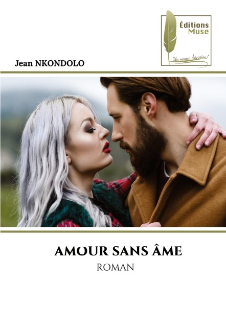 AMOUR SANS ÂME - Jean Nkondolo