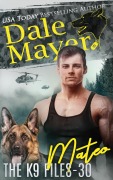 Cover-Bild zum Titel 'Mateo (The K9 Files, #30)' von 'Dale Mayer'