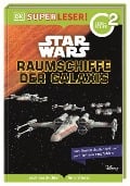 Cover-Bild zum Titel 'SUPERLESER! Star Wars(TM) Raumschiffe der Galaxis' von 'Tori Kosara, Laura Buller'