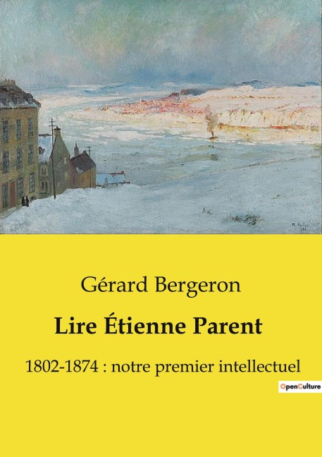 Lire Étienne Parent - Gérard Bergeron