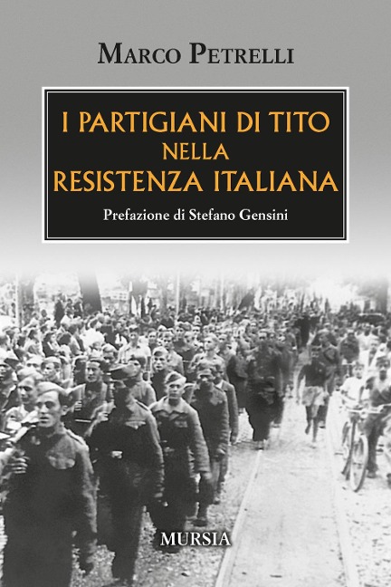 I partigiani di Tito nella Resistenza italiana - Marco Petrelli
