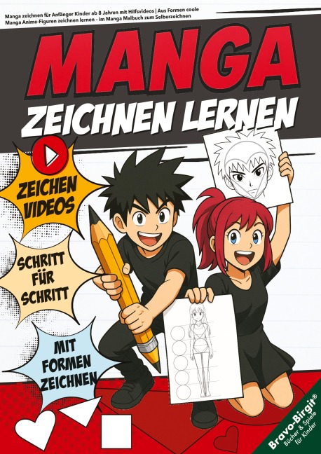 Manga zeichnen für Anfänger Kinder ab 8 Jahren mit Hilfsvideos - Birgit Bravo