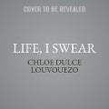 Life, I Swear Lib/E: Intimate Stories from Black Women on Identity, Healing, and Self-Trust - Chloe Dulce Louvouezo