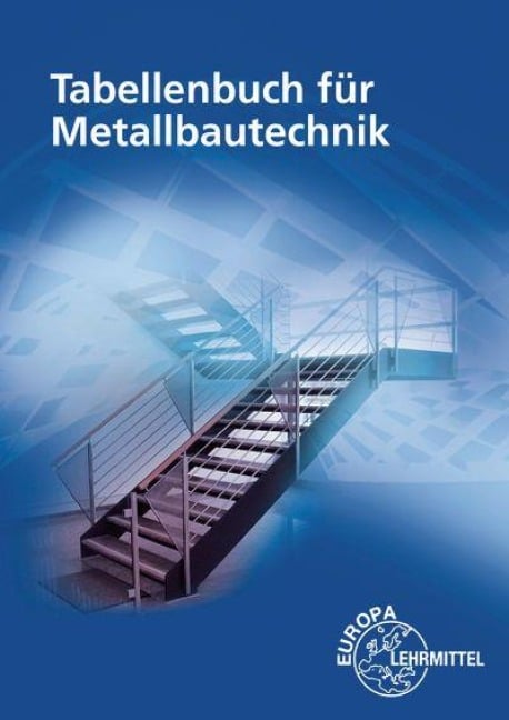Tabellenbuch für Metallbautechnik - Eckhard Ignatowitz, Gerhard Lämmlin, Alfred Weingartner, Esther Lang, Frank Köhler