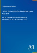 Cover-Bild zum Titel 'Leitlinie der Europäischen Zentralbank vom 4. April 2014' von 'Europäische Zentralbank'