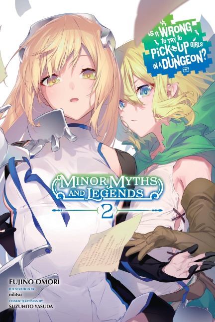 Is It Wrong to Try to Pick Up Girls in a Dungeon? Minor Myths and Legends, Vol. 2 (Light Novel) - Fujino Omori