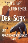 Cover-Bild zum Titel 'Der Sohn der Regenbogenschlange: Roman' von 'Alfred Bekker, W. A. Hary'