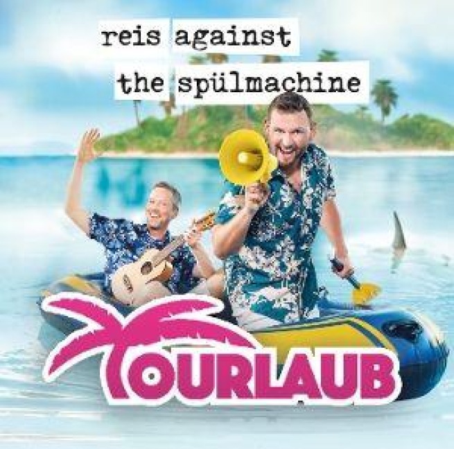 Tourlaub - Reis Against The Spülmaschine