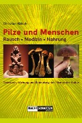 Cover-Bild zum Titel 'Pilze und Menschen. Rausch - Medizin - Nahrung' von 'Christian Rätsch'