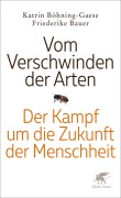 Vom Verschwinden der Arten - Friederike Bauer, Katrin Böhning-Gaese