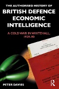 Cover-Bild zum Titel 'The Authorised History of British Defence Economic Intelligence' von 'Peter Davies'