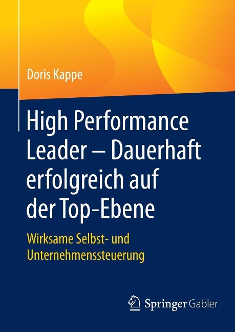 High Performance Leader - Dauerhaft erfolgreich auf der Top-Ebene - Doris Kappe