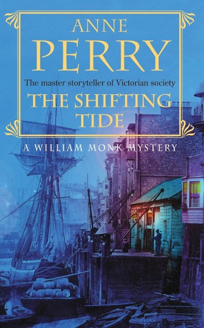 The Shifting Tide (William Monk Mystery, Book 14) - Anne Perry