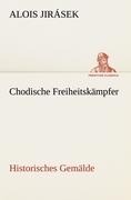 Chodische Freiheitskämpfer - Alois Jirásek