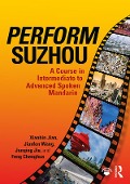 Cover-Bild zum Titel 'Perform Suzhou' von 'Xiaobin Jian, Chenghua Feng, Jianfen Wang, Junqing Jia'