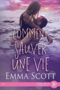 Cover-Bild zum Titel 'Comment sauver une vie' von 'Emma Scott'