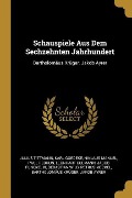Schauspiele Aus Dem Sechzehnten Jahrhundert: Bartholomäus Krüger. Jakob Ayrer - Julius Tittmann, Karl Goedeke, Niklaus Manuel