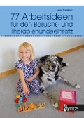 Cover-Bild zum Titel '77 Arbeitsideen für den Besuch- und Therapiehundeeinsatz' von 'Anne Kahlisch'