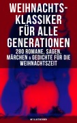 Cover-Bild zum Titel 'Weihnachts-Klassiker für alle Generationen: 280 Romane, Sagen, Märchen & Gedichte' von 'Charles Dickens, Frances Hodgson Burnett, Brüder Grimm, Martin Luther, Theodor Storm'