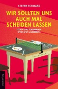 Cover-Bild zum Titel 'Wir sollten uns auch mal scheiden lassen' von 'Stefan Schwarz'
