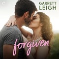 Forgiven Lib/E: A Second Chance Romance - Garrett Leigh
