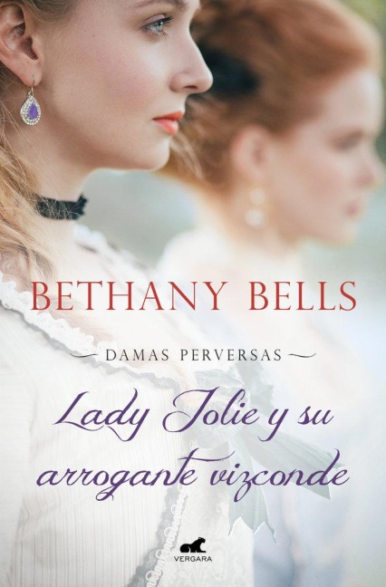 Lady Jolie Y Su Arrogante Viziconde / Lady Jolie and Her Arrogant Viscount - Benathy Bells