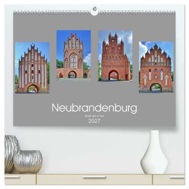 Neubrandenburg - Stadt der 4 Türme (hochwertiger Premium Wandkalender 2027 DIN A2 quer), Kunstdruck in Hochglanz - Andreas Berger