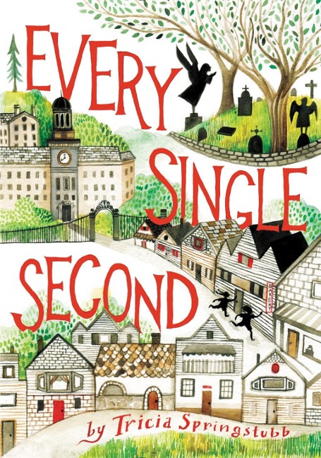 Every Single Second - Tricia Springstubb