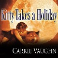 Kitty Takes a Holiday Lib/E - Carrie Vaughn