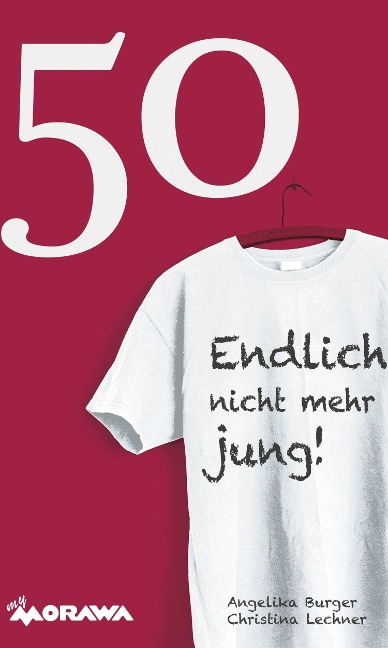 50 -  Endlich nicht mehr jung! - Angelika Burger, Christina Lechner