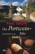 Cover-Bild zum Titel 'Der Portwein-Erbe' von 'Paul Grote'