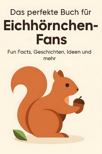 Das perfekte Buch für Eichhörnchen-Fans - Clara Möller