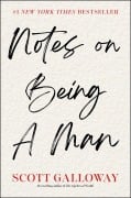 Cover-Bild zum Titel 'Notes on Being a Man' von 'Scott Galloway'