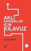 Cover-Bild zum Titel 'Akli Karisiklar Icin Kilavuz' von 'Ernst Friedrich Schumacher'