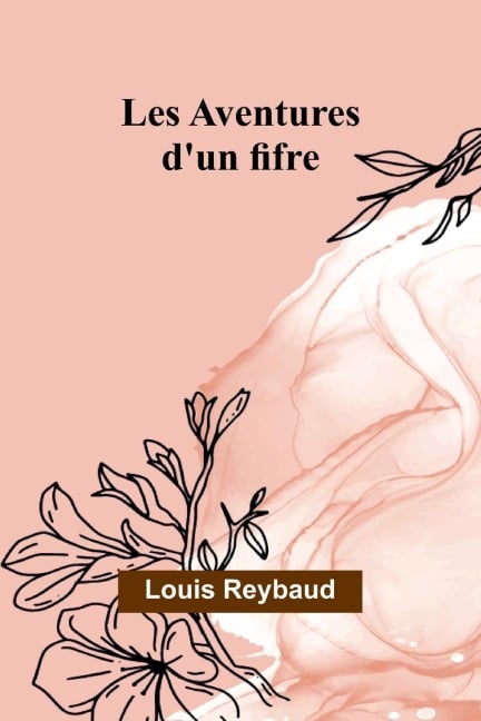 Les Aventures d'un fifre - Louis Reybaud