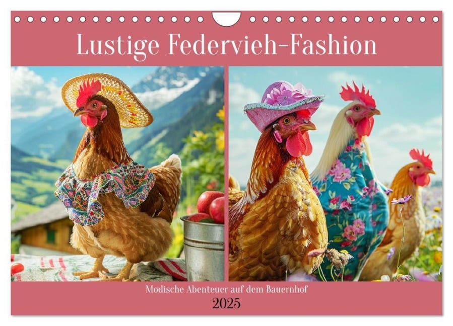 Lustige Federvieh-Fashion. Modische Abenteuer auf dem Bauernhof (Wandkalender 2025 DIN A4 quer), CALVENDO Monatskalender - Rose Hurley