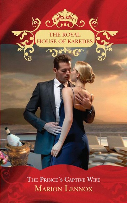 The Prince's Captive Wife (The Royal House of Karedes, Book 2) - Marion Lennox