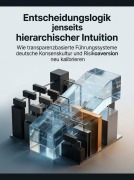 Cover-Bild zum Titel 'Entscheidungslogik jenseits hierarchischer Intuition' von 'Jonas Falkner'