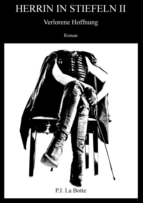 Herrin in Stiefeln 2 - P. J. La Botte