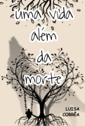 Uma Vida Além Da Morte - Luisa Corrêa Da Silva