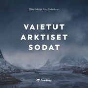 Cover-Bild zum Titel 'Vaietut arktiset sodat' von 'Lars Gyllenhaal, Mika Kulju'