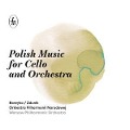 Polish Music for Cello and Orchestra - Boreyko/Zdunik/Warsaw Philharmonic Orchestra