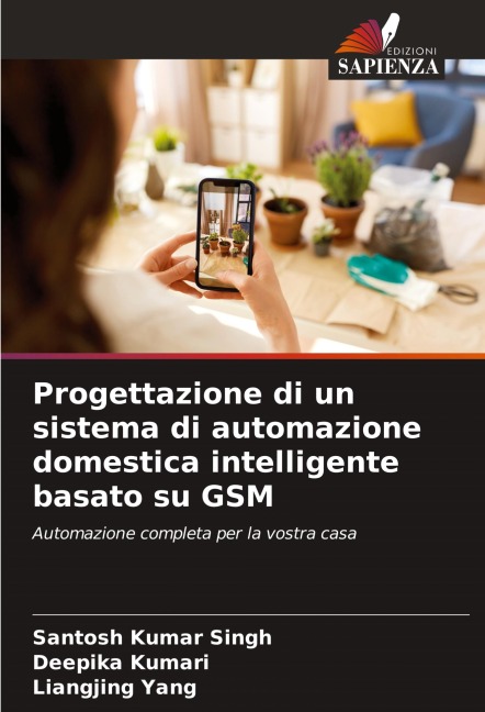 Progettazione di un sistema di automazione domestica intelligente basato su GSM - Santosh Kumar Singh, Deepika Kumari, Liangjing Yang