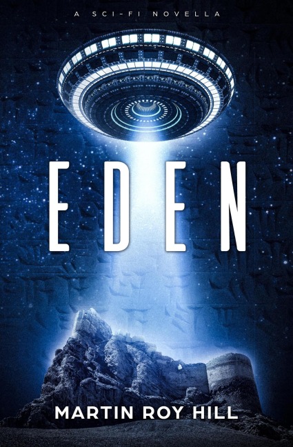 Eden: A Sci-Fi Novella - Martin Roy Hill