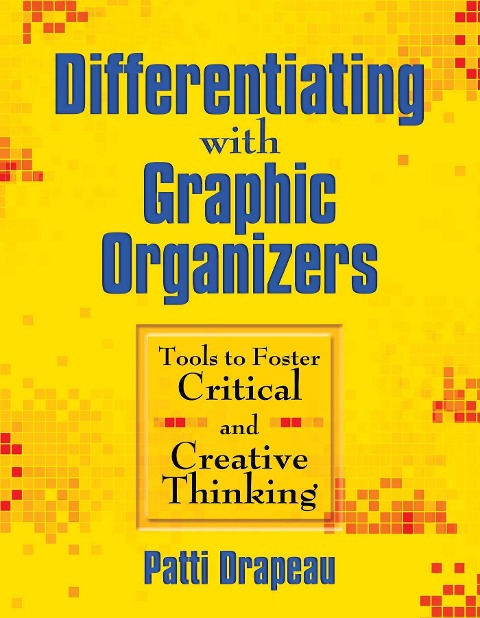 Differentiating with Graphic Organizers - Patti Drapeau