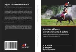 Gestione efficace dell'allevamento di bufale - A. K. Nahak, P. Perumal, D. K. Chaurasia