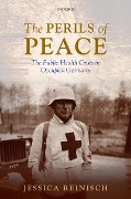 Cover-Bild zum Titel 'The Perils of Peace' von 'Jessica Reinisch'