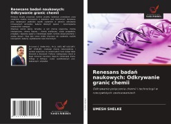 Cover-Bild zum Titel 'Renesans bada¿ naukowych: Odkrywanie granic chemii' von 'Umesh Shelke'