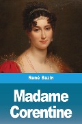 Madame Corentine - René Bazin