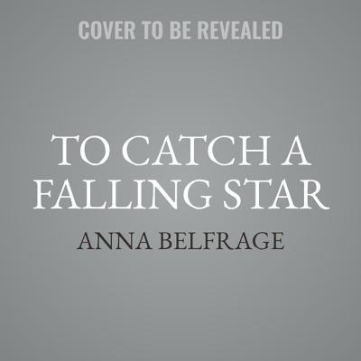 To Catch a Falling Star - Anna Belfrage